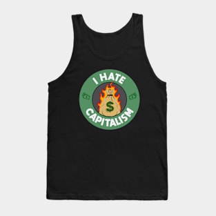 I Hate Capitalism - Anti Capitalist Tank Top